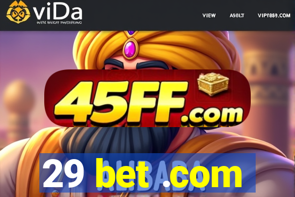 29 bet .com
